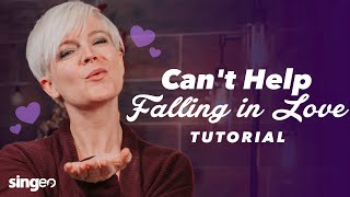 How to sing Can't Help Falling in Love  by Elvis Presley and make it YOUR OWN - Song Tutorial