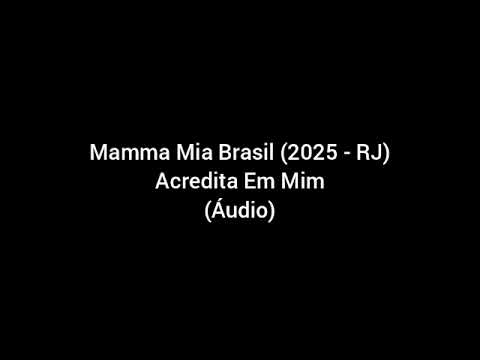 Acredita Em Mim - Mamma Mia Brasil