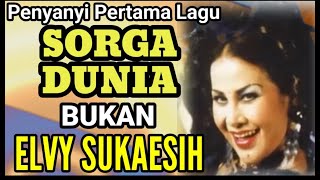 Download lagu SORGA DUNIA Versi PERTAMA Bukan ELVY SUKAESIH mp3 Download lagu SORGA DUNIA Versi PERTAMA Bukan ELVY SUKAESIH mp3