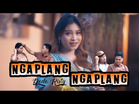 NGAPLANG NGAPLANG - ORIGINAL VIDEO CLIP - DEDE RISTY ( OFFICIAL MUSIC VIDEO )