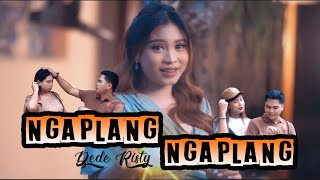 Download lagu NGAPLANG NGAPLANG - DEDE RISTY mp3