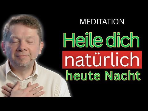 Heile dich natürlich heute Nacht - Eckhart Tolle Geführte Meditation