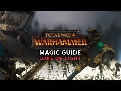 Total War: Warhammer - Magic Guide: Lore of Light (NORSCA UPDATE READY)