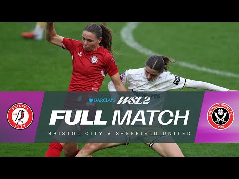 FULL MATCH: Bristol City v Sheffield United | Barclays WSL 2 25/26