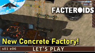 New Concrete Factory! 🏭 | Let's Play Facteroids s01 e06