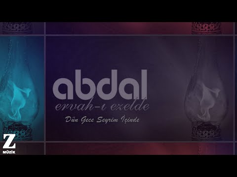 Grup Abdal - Dün Gece Seyrim İçinde I Ervah-ı Ezelde © 2011 Z Kalan Müzik