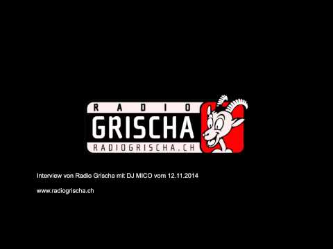 Interview von Radio Grischa mit DJ MICO vom 12.11.2014