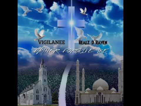 VIGILANEE - "Father Forgive Me" ft. REALZ D RAVEN (Audio) #Vigilanee #RealzDRaven #MGProductions