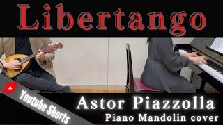 Download lagu 『Libertango』Astor Piazzolla.Piano and Mandolin cover.リベルタンゴ　アストル・ピアソラ #Shorts mp3