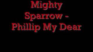 Mighty Sparrow - Phillip My Dear