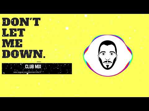 Robert M ft. Dave'Ron & Ada - Don't Let Me Down ( Club Mix )