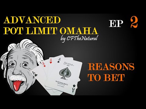 Advanced Pot Limit Omaha Topics In PLO: Ep 2 - Reasons To Bet