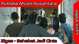 Download lagu Zigaz - Sahabat Jadi Cinta[Lyric Video] mp3