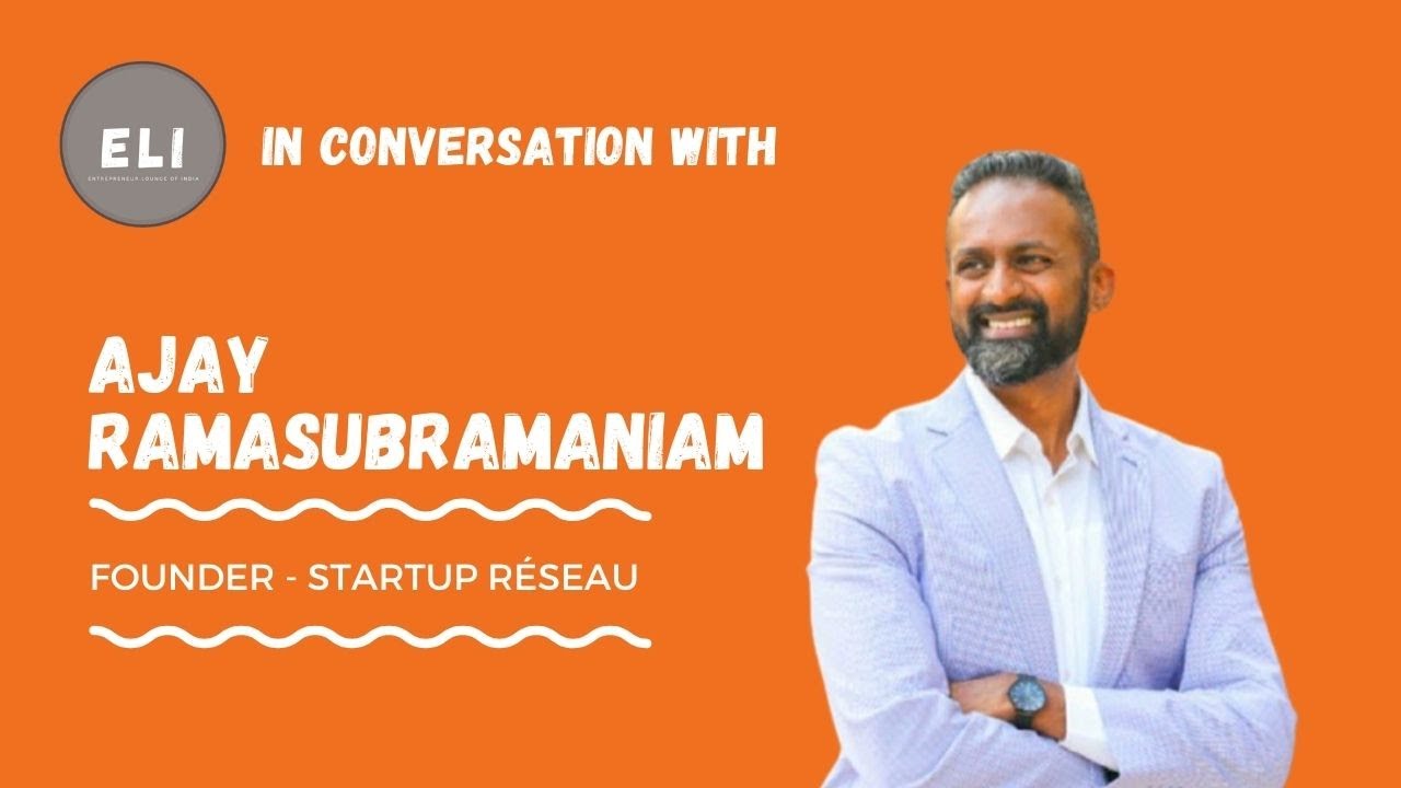 ELI-221: Ajay Ramasubramaniam's Journey Leading Startup Réseau to Ecosystem Excellence 