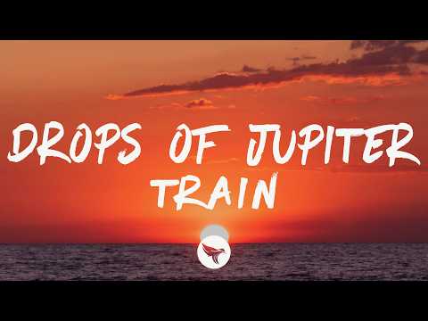 Train - Drops Of Jupiter (Tell Me) [Lyrics]