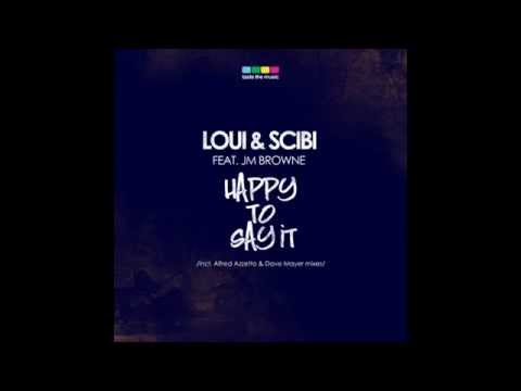 Loui & Scibi feat. JM Browne - Happy To Say It (Dave Mayer Dub Mix)