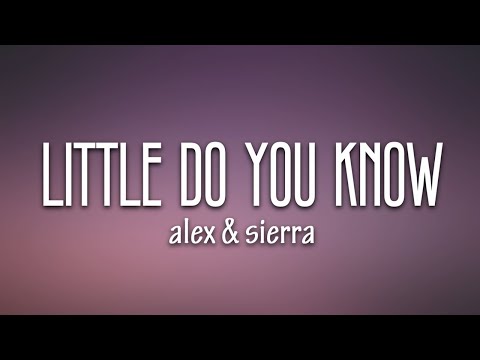 Alex & Sierra - Little Do You Know (Lyrics) | 1 Hour