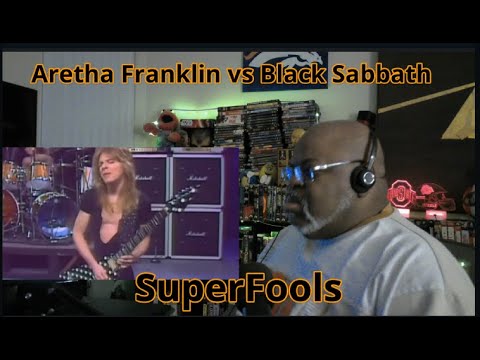 Aretha Franklin vs Black Sabbath - SuperFools - Mashup Reaction