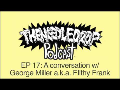 TND Podcast #17 ft. George Miller a.k.a. Filthy Frank