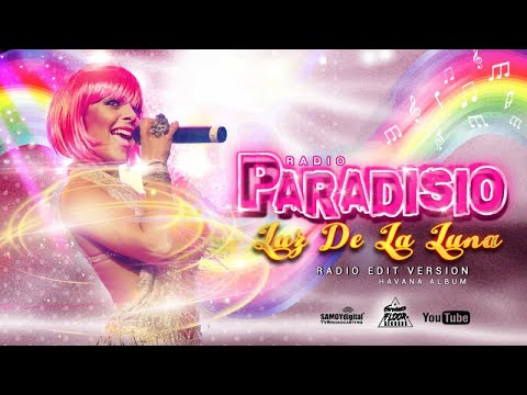 Paradisio - Luz De La Luna (Radio Edit Version) - AUDIOVIDEO - From Havana Album