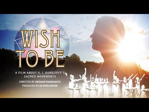 "Wish To Be" - Transcendence in Motion: Unveiling the Sacred Movements of G. I. Gurdjieff