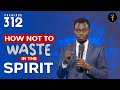 How Not To Waste In The Spirit | Phaneroo Service 312 with Apostle Grace Lubega