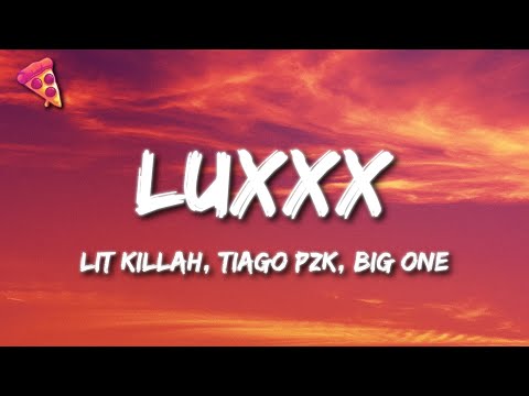 LIT killah, Tiago PZK, Big One - LuXxX