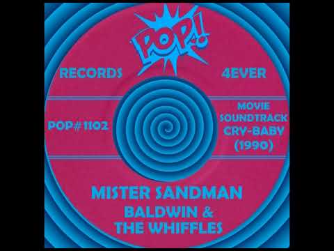 MISTER SANDMAN, Baldwin & The Whiffles (Movie Soundtrack) Cry-Baby 1990