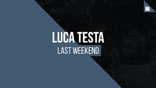 Luca Testa - Last Weekend video