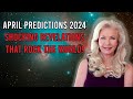 April Predictions 2024 Shocking Revelations that Rock The World!