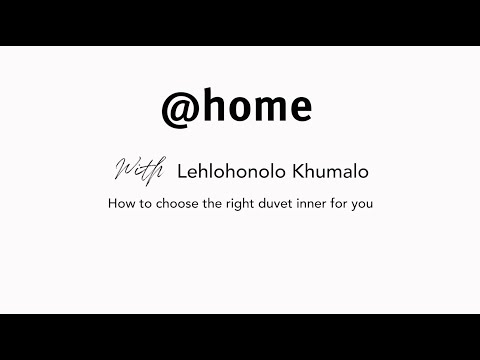 How to Choose the Right Duvet Inner with @home x Lehlohonolo