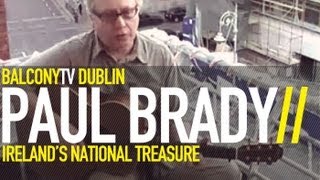 PAUL BRADY - MARY AND THE SOLDIER (BalconyTV)