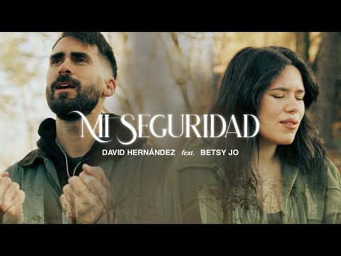 Mi Seguridad - David Hernández ft. Betsy Jo (Videoclip Oficial)