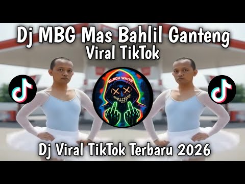 DJ MBG MAS BAHLIL GANTENG SLOW VIRAL TIKTOK FULL SONG MAMAN FVNDY 2026