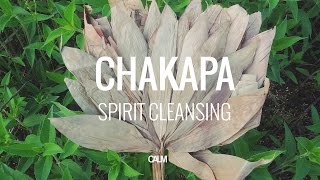 Chakapa Spirit Cleansing - Ceremony music | Calm