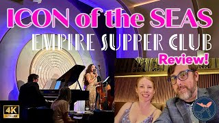 Icon of the Seas | Our Review of Empire Supper Club | Royal Caribbean