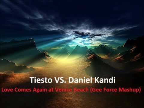 Tiesto VS. Daniel Kandi - Love Comes Again At Venice Beach (Gee Force Mashup)