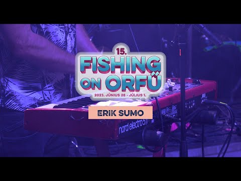 Erik Sumo - Fishing on Orfű 2023 (Teljes koncert)