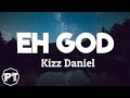 Kizz Daniel Eh God Barnabas Official Lyrics Video