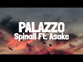 Spinall feat. Asake - Palazzo (Lyrics)