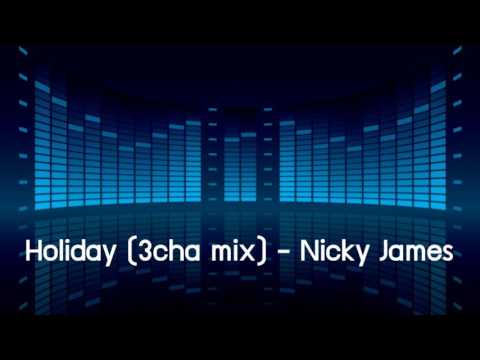 HOLIDAY (3 CHA MIX) - NICKY JAMES