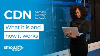What is a Content Delivery Network (CDN) & How Does it Work | Smowltec