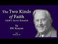 E W Kenyon The Two Kinds Of Faith Faith S Secret Revealed Full AI Audio