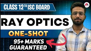 Ray Optics in One Shot Class 12 2024-25 | ISC Class 12 | Physics | Arjun Sir