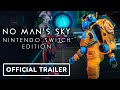 No Man's Sky: Nintendo Switch Edition - Official Release Date Announcement Trailer