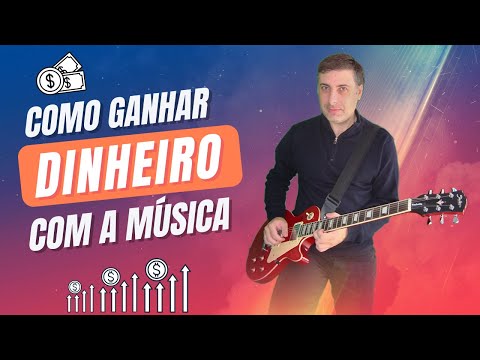 Como Ganhar Dinheiro com a Música?