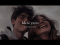 Mere Yaara (Slowed + Reverb)