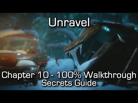 Unravel - Chapter 10 100% Walkthrough - All Secrets & Collectibles / Reckless Achievement/Trophy