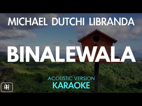 Michael Dutchi Libranda - Binalewala (Karaoke/Acoustic Instrumental)