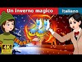 Un Inverno Magico A Magical Winter In Italian ItalianFairyTales